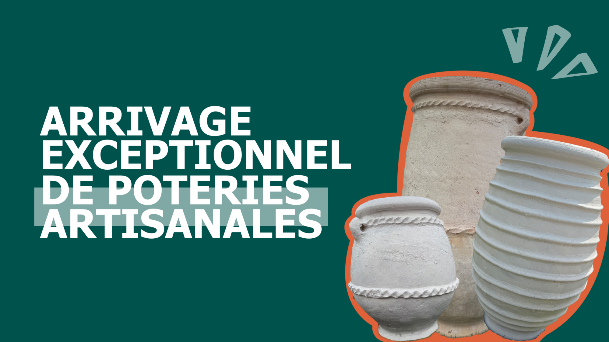 Nouvel Arrivage : découvrez notre collection de poteries artisanales.