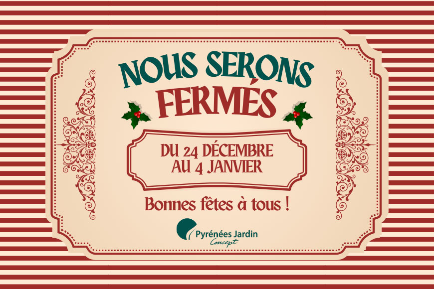 Fermeture pour Noël - Pyrénées Jardin Concept